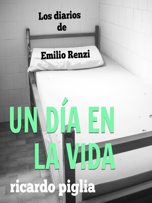 cover image of Los diarios de Emilio Renzi. Un día en la vida